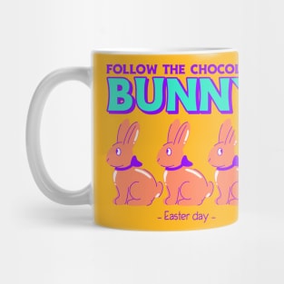 Follow the chocolate bunny Mug